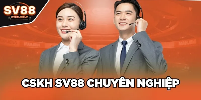 CSKH SV88 chuyên nghiệp