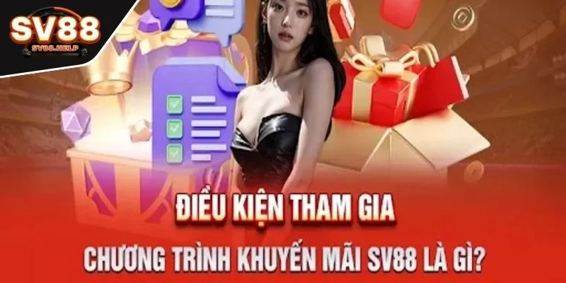 Điều kiện cần có khi bạn sử dụng khuyến mãi SV88