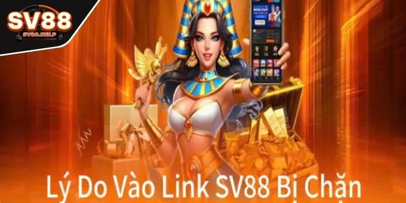 Nguyên nhân khiến link vào SV88 bị chặn