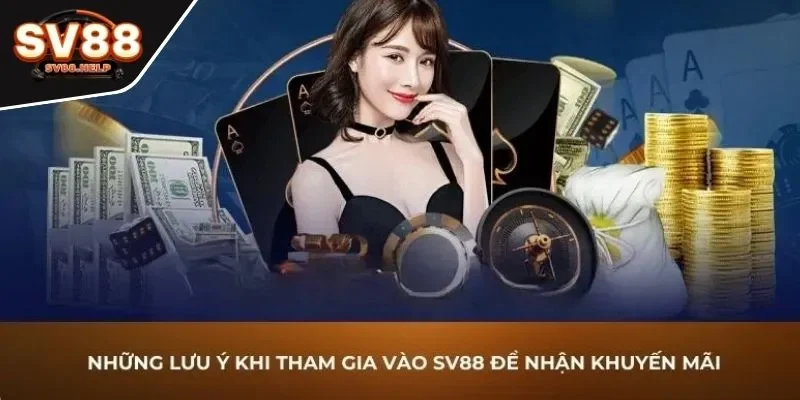 Nhận khuyến mãi SV88 cần chú ý một số điều