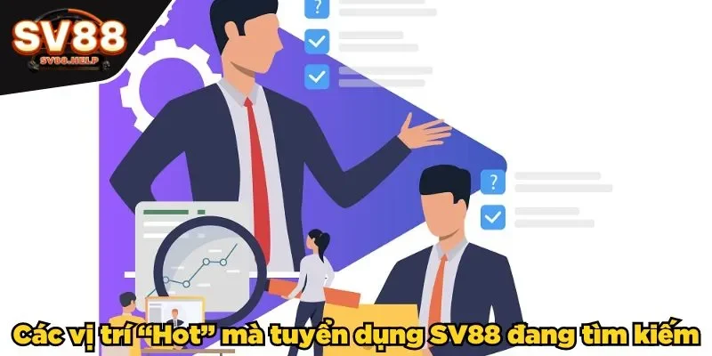 Tuyển dụng SV88 mở ra cơ hội thăng tiến vượt bậc cho bạn