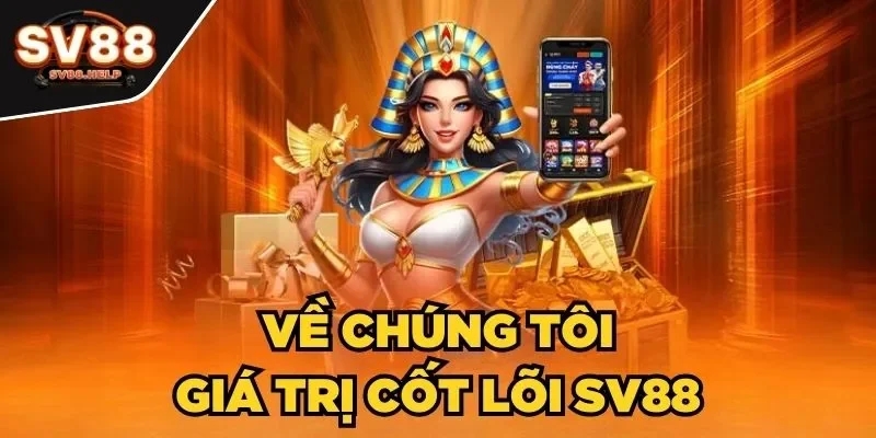 Về chúng tôi SV88 giá trị cốt lõi